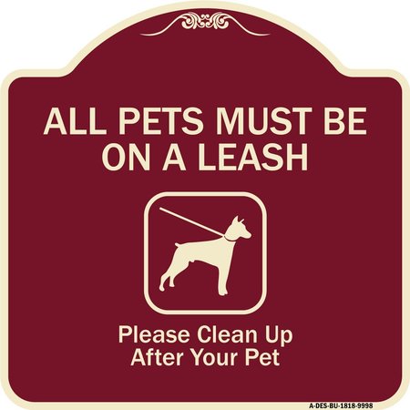 SIGNMISSION Designer Series-All Pets Must Be On A Leash Please Clean Up After Your Pet, 18" x 18", BU-1818-9998 A-DES-BU-1818-9998